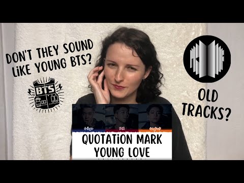 Vidéo BTS  - ' Quotation Mark' & '  Young Love' REACTION