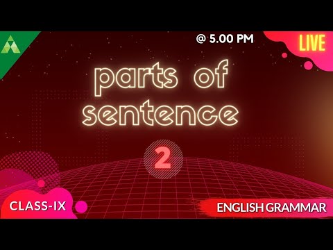 Part of sentence / Class - 9 English Grammar / part - 2