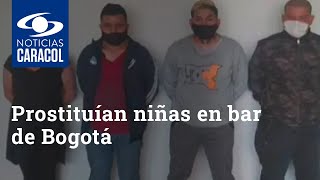 Prostituían niñas en bar de Bogotá y, si hablaban, las torturaban de esta manera