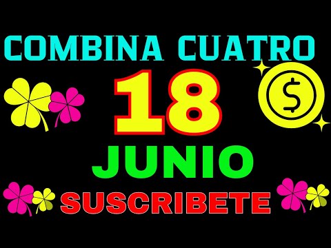 EL COMBINA CUATRO MILLONARIO DE LUZ MARÍA  NÚMEROS DE  HOY 18 DE JUNIO  2024