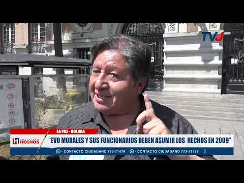 “EVO MORALES Y SUS FUNCIONARIOS DEBEN ASUMIR LOS  HECHOS EN 2009”