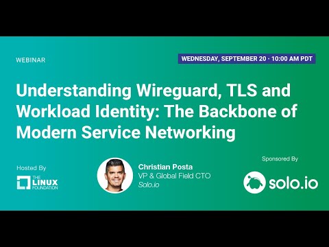 LF Live Webinar: Understanding Wireguard, TLS and Workload Identity