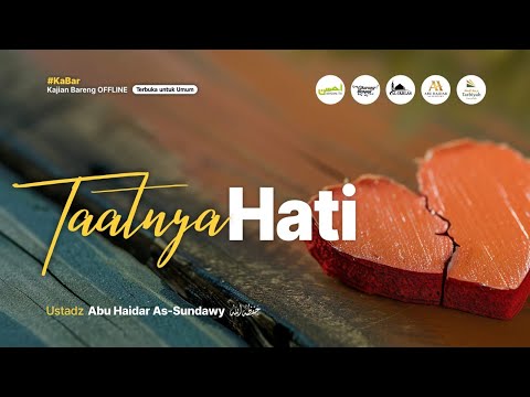 Taatnya Hati – Ustadz Abu Haidar As-Sundawy حفظه الله