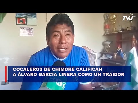 Cocaleros de Chimoré califican a Álvaro García Linera como traidor que le dio la espalda a Morales