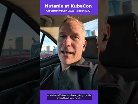 Nutanix shows up in a big way at KubeCon 2025 #nutanix #kubernetes