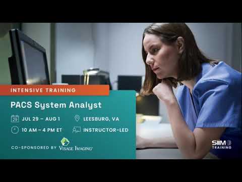 SIIM Training Intensive: PACS System Analyst | July 29-August 1, 2024