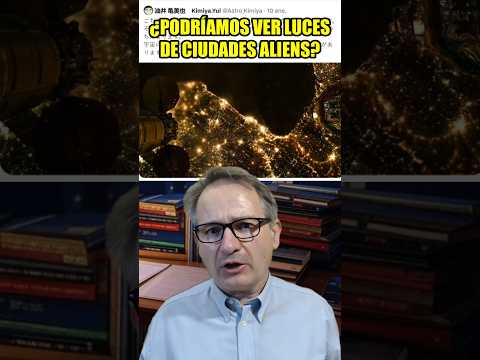 ¿PODRÍAMOS LLEGAR a VER LUCES de CIUDADES EXTRATERRESTRES?  #ciencia #curiosidades