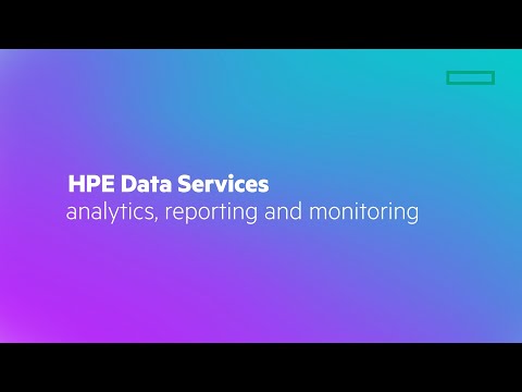HPE Data Services: Analytics, Monitoring and Reporting