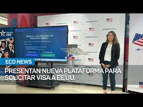 Presentan nueva plataforma para solicitar visa a EE.UU. | #EcoNews