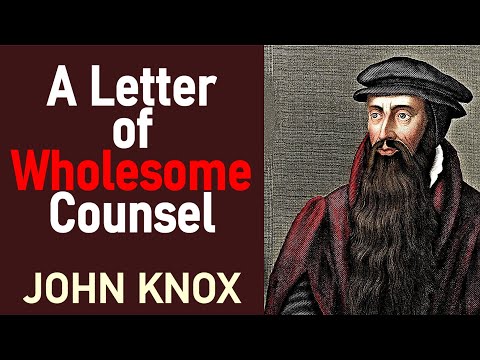 A Letter of Wholesome Counsel - John Knox