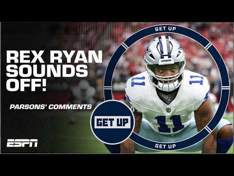 Rex Ryan hates Micah Parsons’ ‘DISRESPECTFUL’ comments  | Get Up video clip