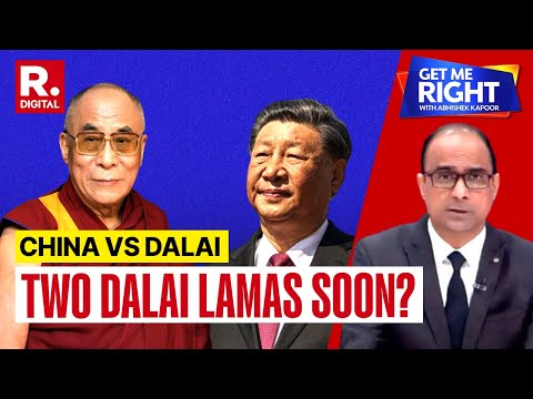 China Vs Dalai: Is China Working On Dalai Lama Reincarnation? | Get Me Right With Abhishek Kapoor