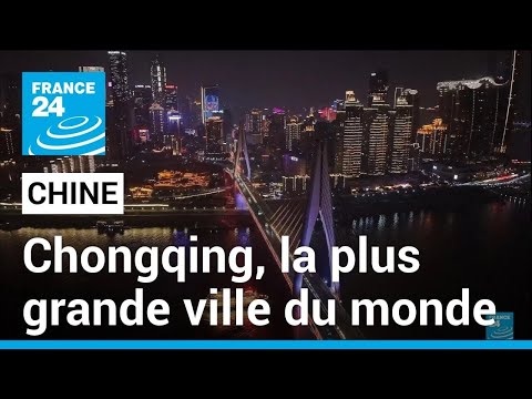 Chongqing : immersion dans la plus grande ville du monde • FRANCE 24