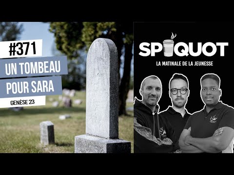 SpiQuot #371 - Un tombeau pour Sara | Genèse 23