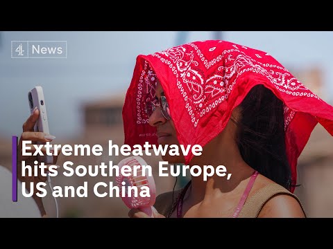 Heatwave hits southern Europe, US and China - UK announces new climate plan