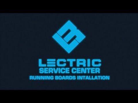 Lectric Service Center | Running Boards Installation