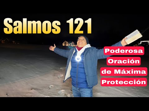 Salmos 121  Poderosa Oracion de máxima protección para su Familia