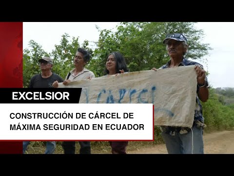 Ecuador inicia construcción de cárcel de máxima seguridad estilo Bukele