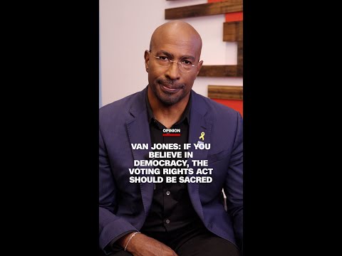 Opinion: Van Jones: if you believe in democracy the Voting Rights Act should be sacred