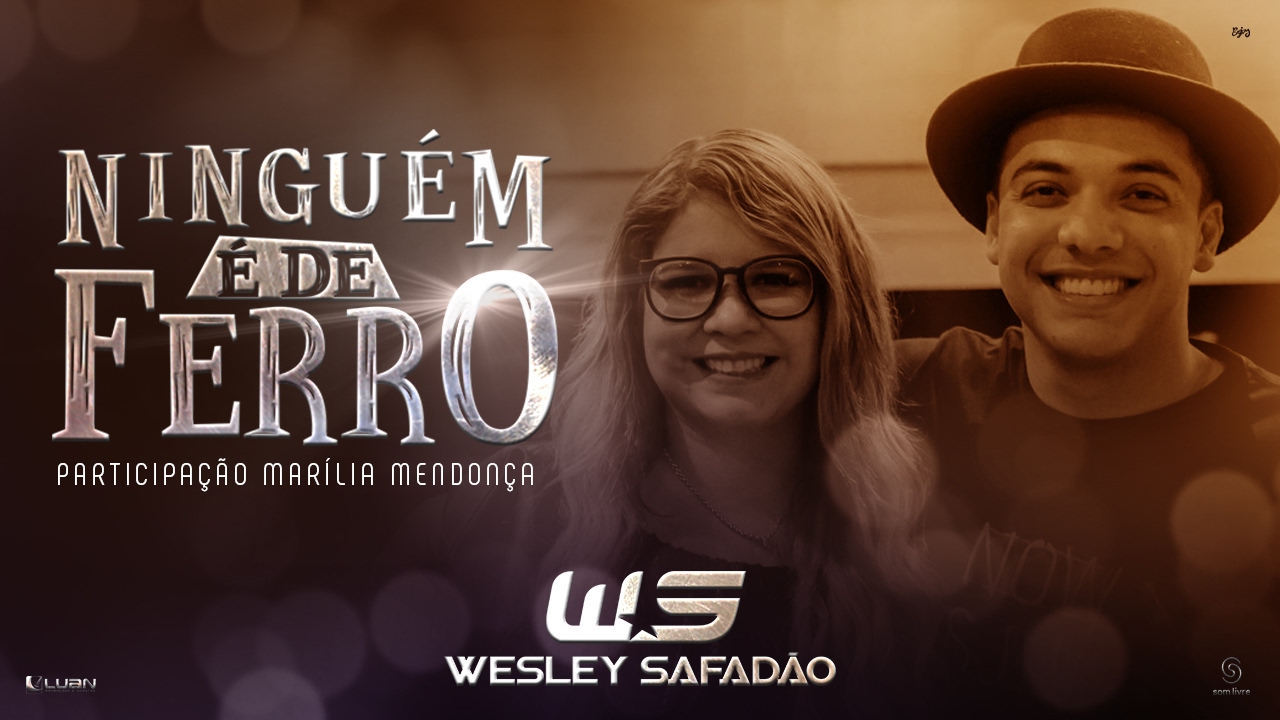 Ninguém É de Ferro - Wesley Safadão