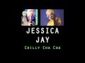 Jessica Jay Chilly Cha Cha