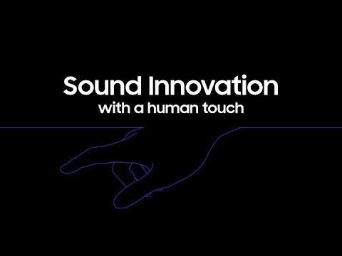 Sound innovation with a human touch | Samsung