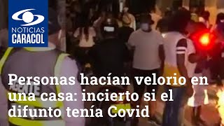 Más de 150 personas hacían velorio en una casa: no se sabe si el difunto tenía COVID-19