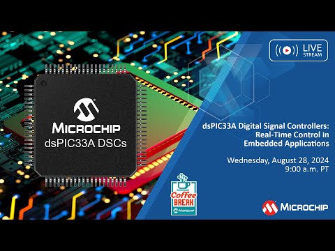 Coffee Break | S13E6 | dsPIC33A Digital Signal Controllers: Real-Time
Control in Embedded Apps