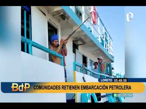 Loreto: comunidades retienen embarcación petrolera
