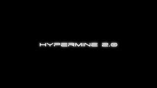 The End of the Beginning - Hypermine 2.0 Trailer