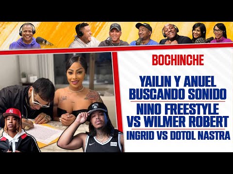 NINO FREESTYLE VS WILMER ROBERT - Yailin en SONIDO - Ingrid vs el Dotol  - El Bochinche