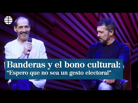 Antonio Banderas espera que el bono cultural no sea un gesto electoral
