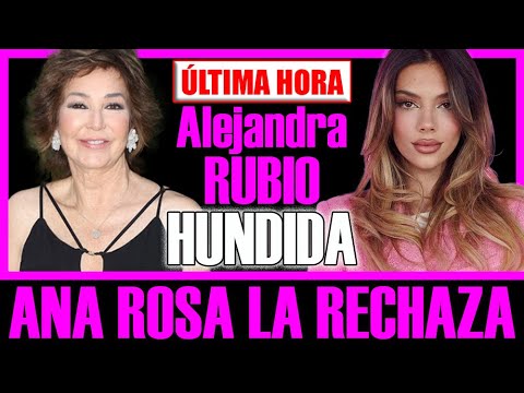 ALEJANDRA RUBIO HUNDIDA ANA ROSA QUINTANA LA RECHAZA.