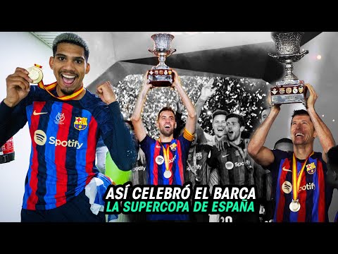 Así FESTEJÓ el BARCA la SUPERCOPA de ESPAÑA que le GANÓ al REAL MADRID, PRIMERA COPA POST MESSI