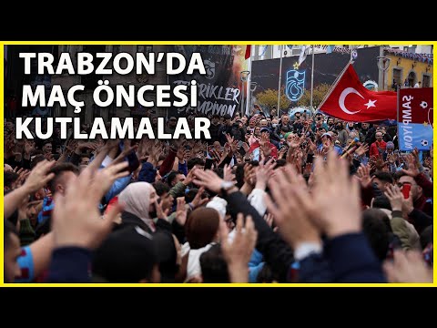 Trabzon'a 'Şampiyonluk' Göçü; Maç Öncesi Büyük Coşku