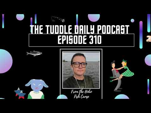 The Tuddle Daily Podcast Ep. 310
