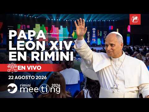 EN VIVO | Papa León XIV en el Meeting de Rímini y visita a la ciudad de Rímini | 22 agosto 2026