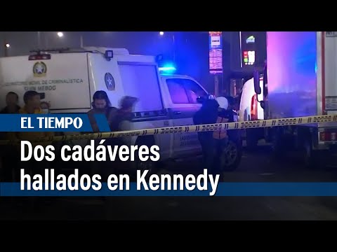 Hallan dos cadáveres en la localidad de Kennedy | El Tiempo