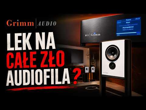 Grimm Audio – lek na całe zło audiofila?