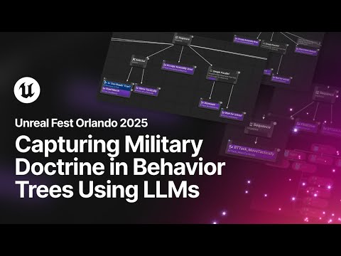 Capturing Military Doctrine in Behavior Trees Using LLMs | Unreal Fest Orlando 2025