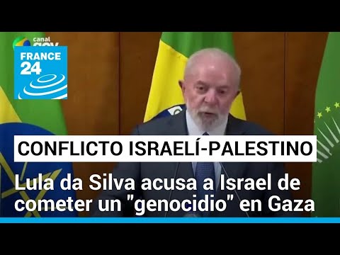 Israel pide explicaciones a Brasil tras comentarios de Lula sobre la guerra en Gaza y el Holocausto