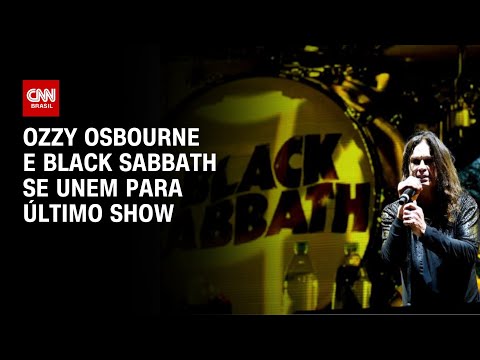 ​Ozzy Osbourne e Black Sabbath realizam um último show | AGORA CNN