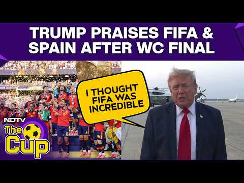 FIFA World Cup 2026 | Trump Celebrates FIFA World Cup Success, Praises Spain's Victory