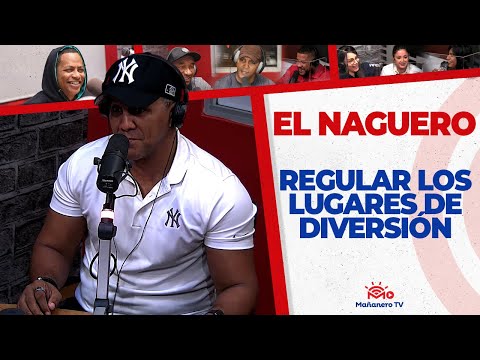 Debemos Regular los lugares de Diversión | El Naguero