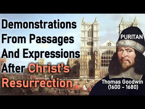 Demonstrations from Passages and Expressions After Christ's Resurrection - Puritan Thomas Goodwin