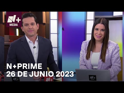 En Vivo: N+Prime - 26 de junio 2023