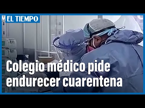 Colegio médico pide endurecer cuarentena en Bogotá