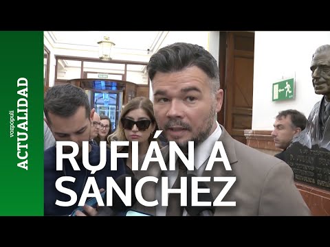 Rufián avisa a Sánchez: Tiene que legislar