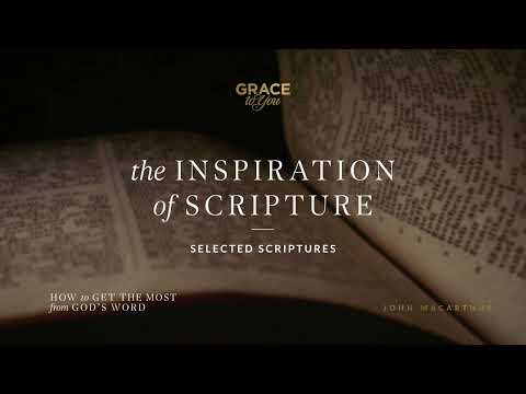 The Inspiration of Scripture (Selected Scriptures) [Audio Only]