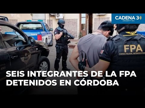 Detienen a seis integrantes de la Fuerza Policial Antinarcotráfico en Córdoba | Cadena 3